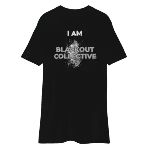 "I Am Blackout Collective" Men’s premium heavyweight tee