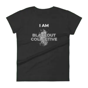 "I Am Blackout Collective" Women's short sleeve t-shirt