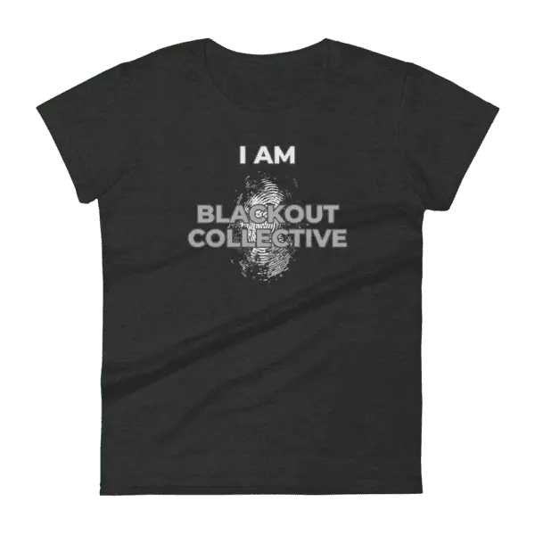 "I Am Blackout Collective" Women's short sleeve t-shirt