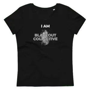 "I Am Blackout Collective" Women's fitted eco tee